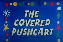 Watch The Covered Pushcart (Short 1949)