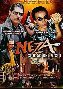 Watch Neza, ciudad del vicio