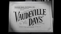 Watch Vaudeville Days (Short 1942)