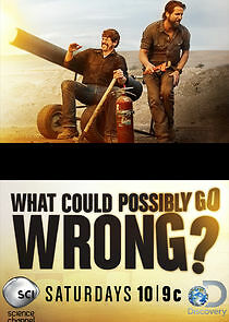 Watch What Could Possibly Go Wrong?