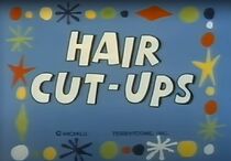 Watch Hair Cut-Ups (Short 1952)