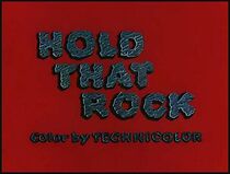 Watch Hold That Rock (Short 1956)