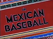 Watch Mexican Baseball (Short 1947)