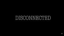 Watch Disconnected (Short 2014)