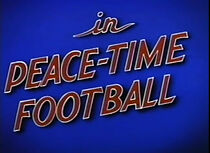 Watch Peace Time Football (Short 1946)