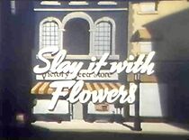 Watch Slay It with Flowers (Short 1943)