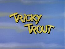 Watch Tricky Trout (Short 1961)