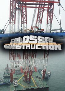 Watch Colossal Construction