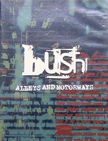 Watch Bush: Alleys and Motorways