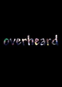 Watch Overheard