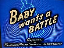 Watch Baby Wants a Battle (Short 1953)
