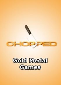 Watch Chopped: Gold Medal Games