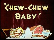 Watch Chew-Chew Baby (Short 1945)