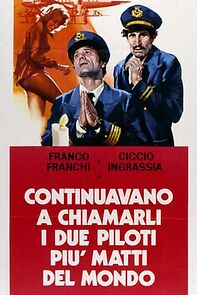 Watch Continuavano a chiamarli i due piloti più matti del mondo