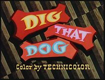 Watch Dig That Dog (Short 1954)