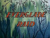 Watch Everglade Raid (Short 1958)