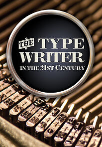 Watch The Typewriter (in the 21st Century)