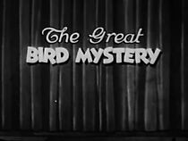 Watch The Great Bird Mystery (Short 1932)