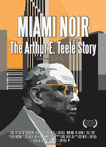 Watch Miami Noir: The Arthur E. Teele Story