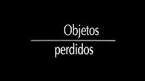 Watch Objetos perdidos (Short 1992)