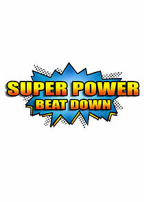Watch Super Power Beat Down