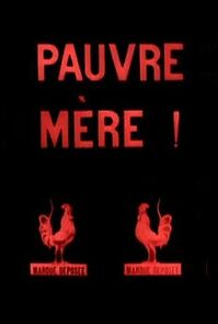 Watch Poor Mother (Short 1906)