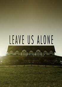 Watch Leave Us Alone (Short 2013)