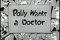 Watch Polly Wants a Doctor (Short 1944)