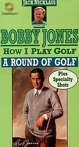 Watch How I Play Golf, by Bobby Jones No. 12: 'A Round of Golf' (Short 1931)