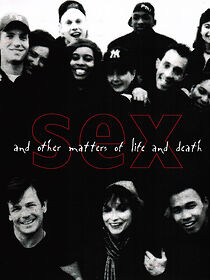 Watch Sex and Other Matters of Life and Death