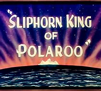 Watch Sliphorn King of Polaroo (Short 1945)
