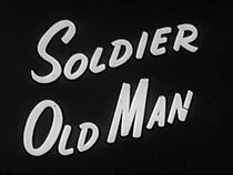Watch Soldier Old Man (Short 1932)