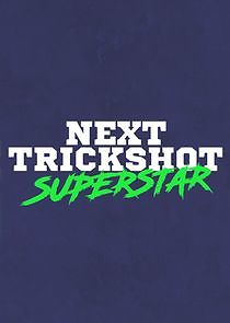 Watch Next Trickshot Superstar