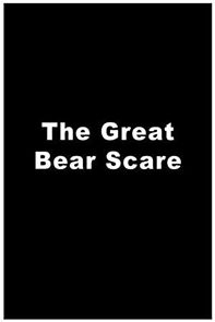 Watch The Great Bear Scare