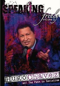 Watch Speaking Freely Volume 5: Hugo Chávez