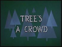 Watch Tree's a Crowd (Short 1958)