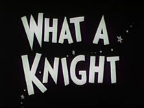 Watch What a Knight (Short 1932)