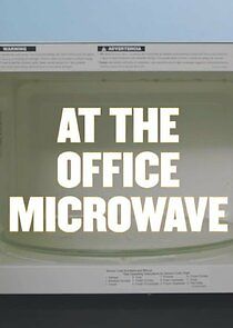 Watch At the Office Microwave