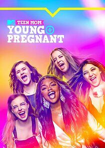 Watch Teen Mom: Young + Pregnant