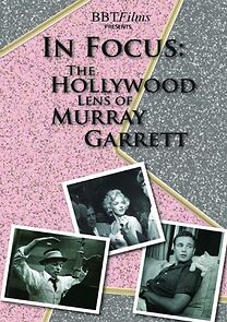 Watch In Focus: The Hollywood Lens of Murray Garrett