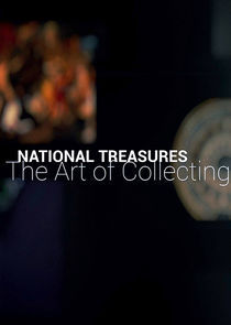 Watch National Treasures: The Art of Collecting