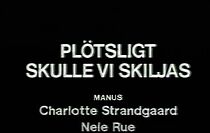 Watch Plötsligt skulle vi skiljas
