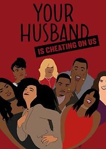 Watch Your Husband is Cheating on Us