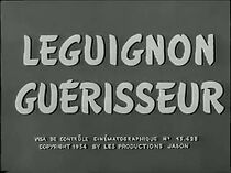 Watch Leguignon guérisseur