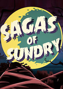 Watch Sagas of Sundry