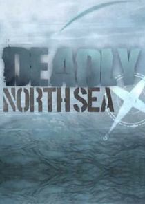 Watch Deadly North Sea