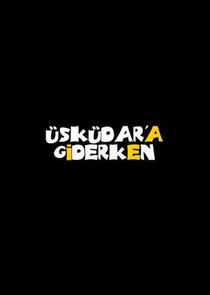 Watch Üsküdar'a Giderken