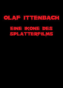 Watch Olaf Ittenbach - Eine Ikone des Splatterfilms