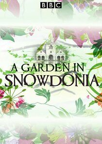 Watch A Garden in Snowdonia