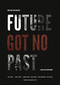 Watch Future Got No Past (Short 2014)